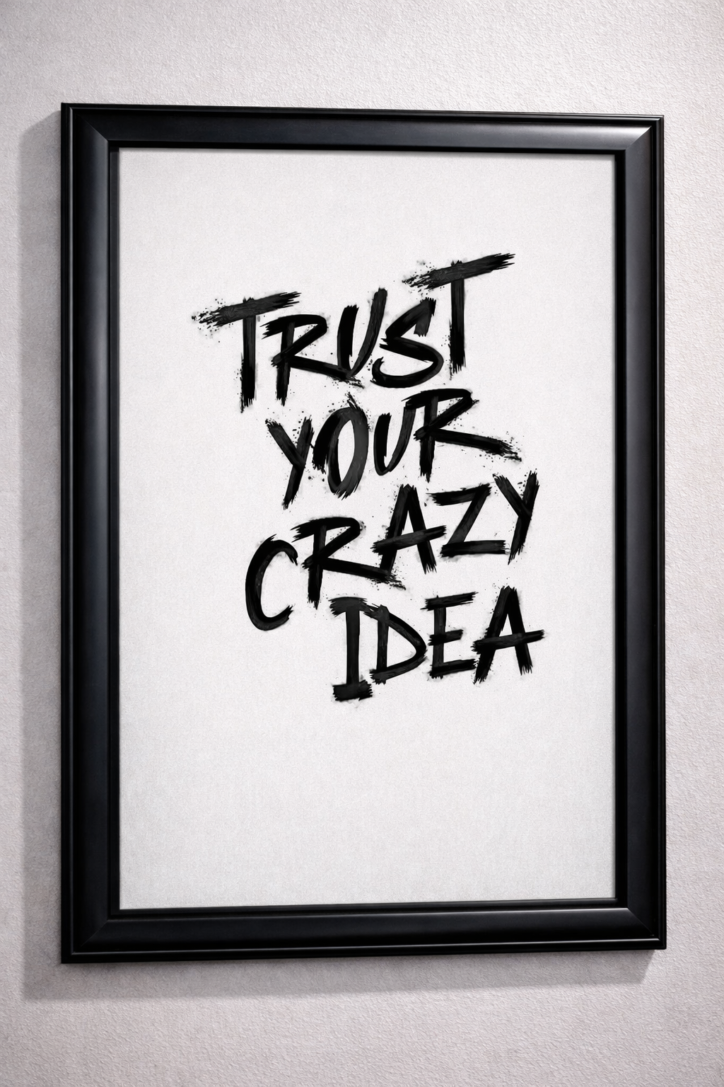 Trust your crazy Idea
