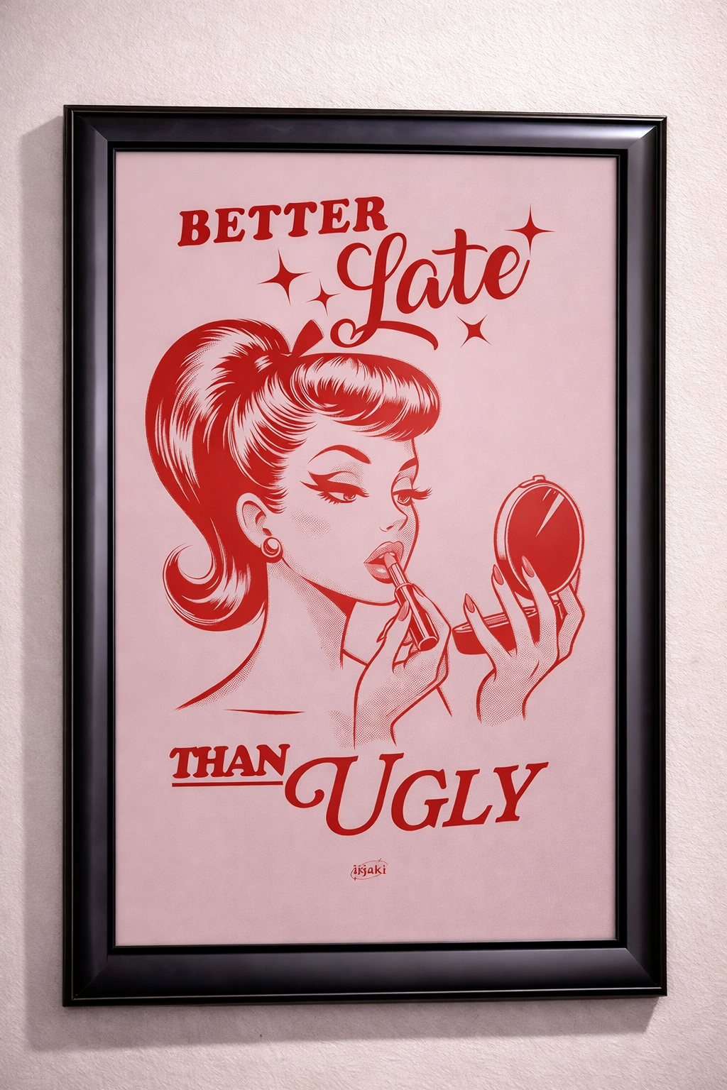 Better Late Than Ugly