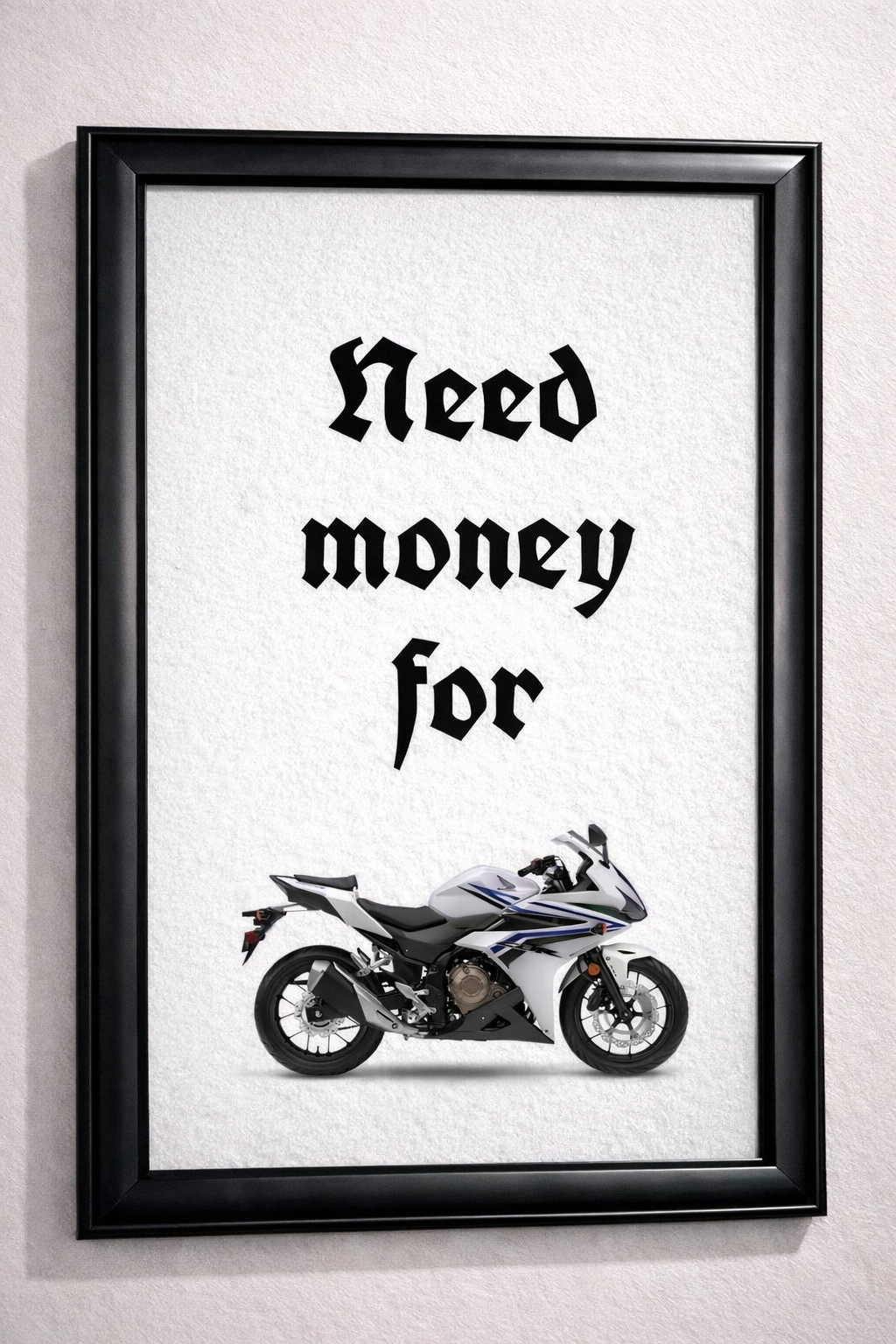 Need Money For!